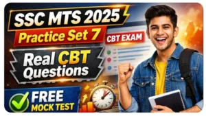 SSC MTS 2025 Practice Set 7: Free Mock Test for CBT Exam
